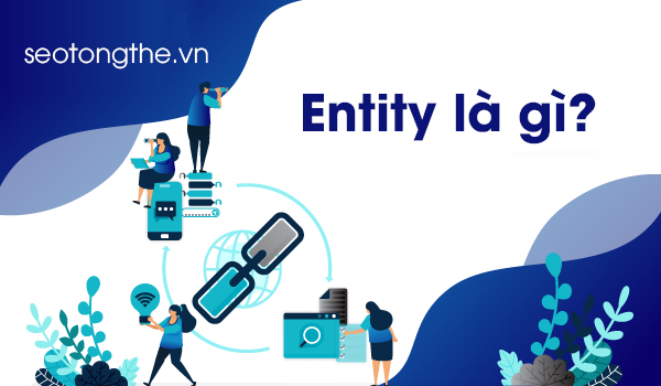 seo entity la gi - SEO tổng thể website